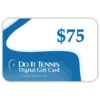 Do It Tennis Digital Gift Certificate $75 2 Do It Tennis Digital Gift Certificate $75 -Tennis Equipment Shop doittenniscom online gift card for sale 75 1000 1000
